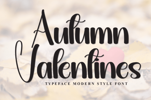 Autumn Valentines: A Display Font That Makes Your Campaign Stand Out