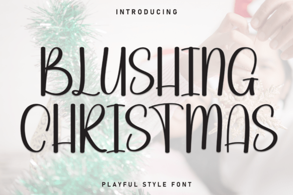 Blushing Christmas: A Warm, Handwritten Display Font Review