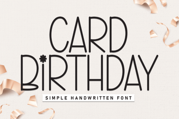 Card Birthday: A Warm, Handwritten Display Font for Editorial Design